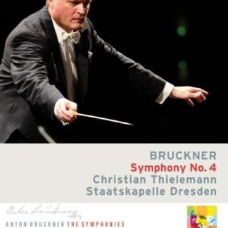 Thielemann Christian / Staatskapelle Dresden - Bruckner: Symphony No. 4 Thielemann DVD