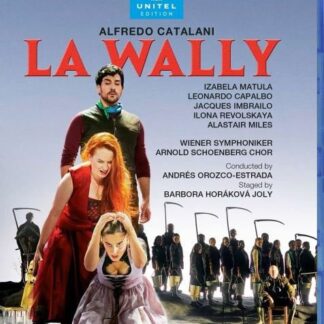 Matula / Capalbo / Imbrailo / Revolskaya / Arnold Schoenberg Chor / Wiener Symphoniker / Andres Orozco-es - Catalani: La Wally Blu-ray