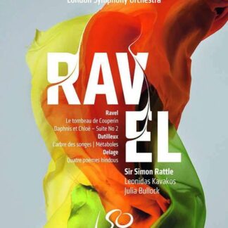 Julia Bullock & Lso & Sir Simon Rattle - Daphnis Et Chloe Suite No 2. Dutilleux. Delage Blu-ray
