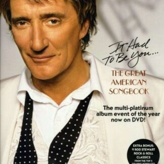 Rod Stewart - It Had to Be You ... The Great American Songbook DVD