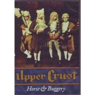 Upper Crust - Horse & Buggery DVD