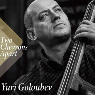 Yuri Goloubev - Two Chevrons Apart 1CD