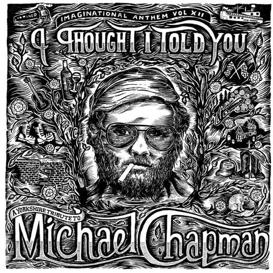 IMAGINATIONAL ANTHEM VOL. XII: I THOUGHT I TOLD YO A YORKSHIRE TRIBUTE TO MICHAEL CHAPMAN Cassette