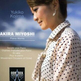 Yukiko Kojima - Akira Miyoshi: Piano Works 1CD