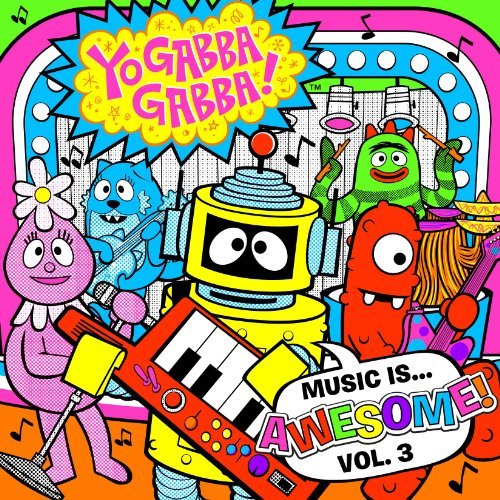 Yo Gabba Gabba - Music Is Awesome - Vol. 3 1CD