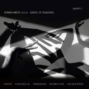 Ysaye & Piazzolla & Tabakova & Schnittke & Silvestrov - Dance Of Shadows Roman Mints 1CD