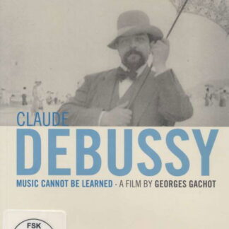 Debussy Claude - Music Cannot Be Learned DVD