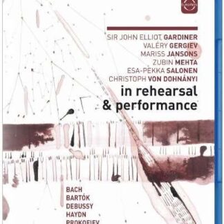 Gardiner / Gergiev / Jansons / Mehta / Salonen / Von Dohnanyi - In Rehearsal: Bach - Bartok - Debussy - Haydn - Prokofiev - Strauss Blu-ray