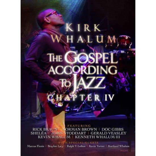 Kirk Whalum - The Gospel According To Jazz - Chapter IV DVD