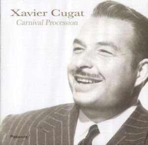 Xavier Cugat - Carnival Procession 1CD
