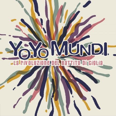 Yo Yo Mundi - La Rivoluzione Del Battito Di Ciglia 1CD