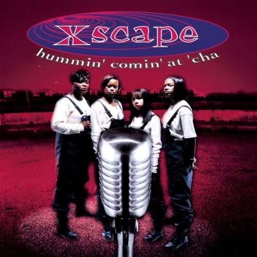 Xscape - Hummin Comin at Cha 1CD