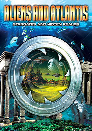 Aliens and Atlantis: Stargates and Hidden Realms - Aliens and Atlantis: Stargates and Hidden Realms DVD