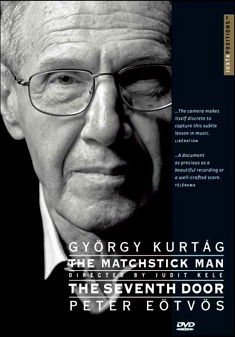 KURTAGH GYOERGY / EOTVOS PETER The Matchstick Man - The Seventh Door DVD
