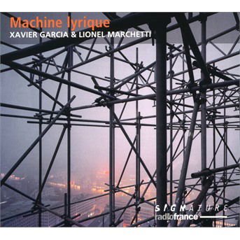Garcia / Marchetti - Machine Lyrique 1CD