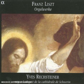Liszt / Rechsteiner - Organ Works 1CD