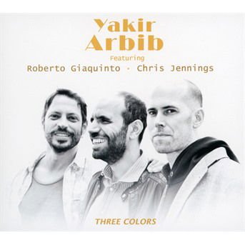Yakir Arbib - Three Colors (Feat. Roberto Giaquinto & Chris Jennings) 1CD