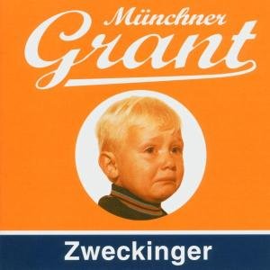 Zweckinger - Muenchner Grant 1CD