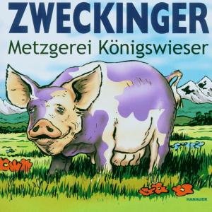 Zweckinger - Metzgerei Koenigswieser 1CD