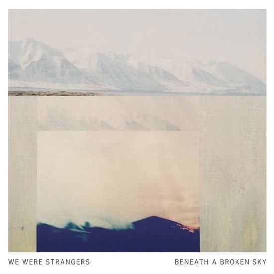 We Were Strangers - Beneath A Broken Sky DVD