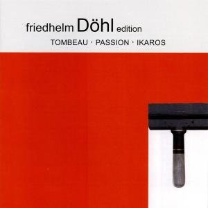 Dohl / Basler Sym Orch / Atzmon - Tombeau & Passion & Ikaros 9 1CD