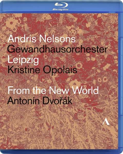 Nelsons / Gewandhaus / Opolais - Dvorak / From The New World Blu-ray