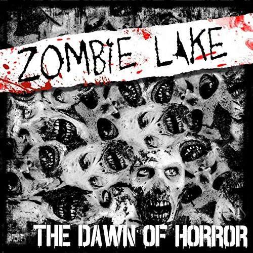 Zombie Lake - The Dawn Of Horror 1CD
