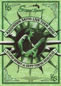 Saito Kazuyoshi - Kazuyoshi Saito Live Tour 2010 Stupid Spirit at Zepp Tokyo 2010.12.12 DVD