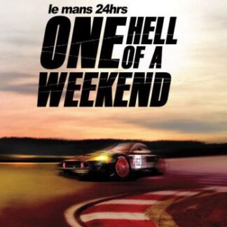 Le Mans 24hrs - One Hell Of A Weekend (Le Mans 24Hrs) DVD