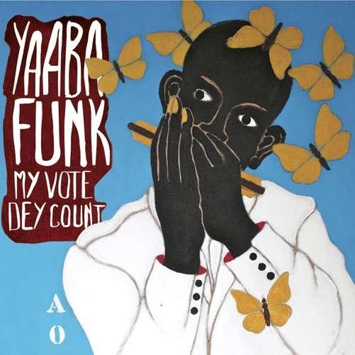 Yaaba Funk - My Vote Dey Count 1CD