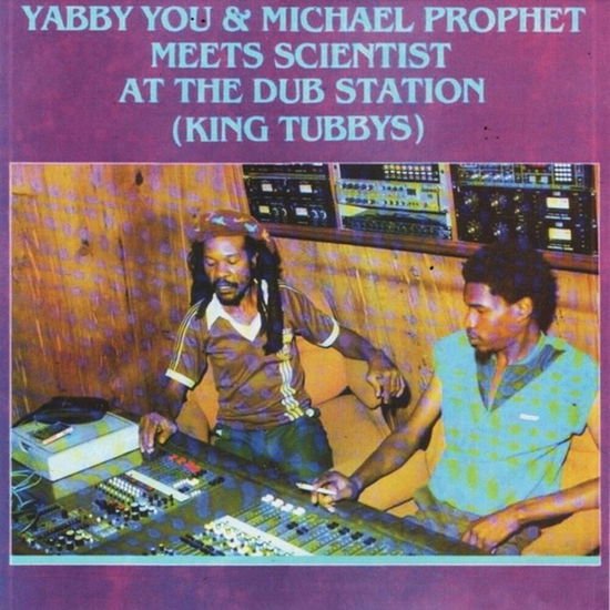 Yabby You & Michael Prophet - Meets Scientist At The Dub Sta 1CD