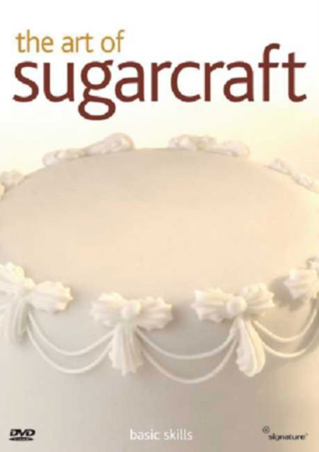 Art of Sugarcraft: Basic Skill - The Art Of Sugarcraft - Basic Skills DVD