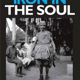 Leah Gordon - Iron in the Soul: the Haiti Documentary Films of DVD
