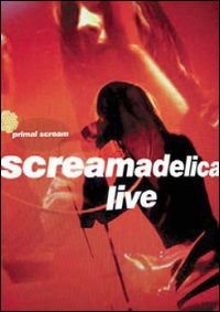Primal Scream - Screamadelica Live DVD