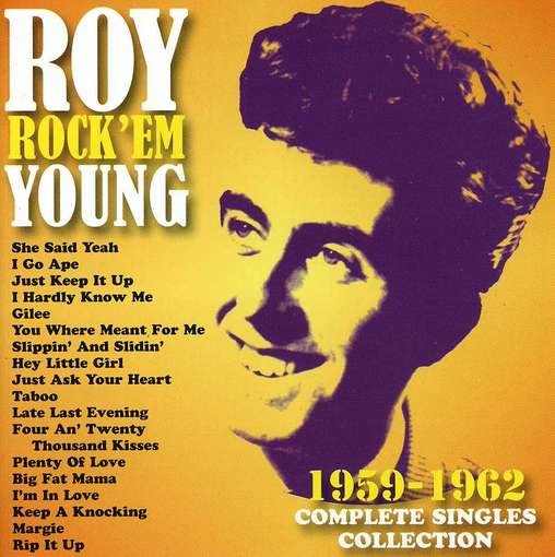 Roy Rock 'em Young - 1959-1962 Complete Singles Collection 1CD