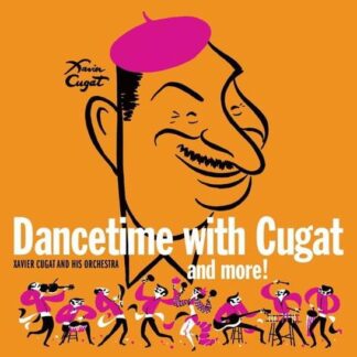 Xavier Cugat and His Orchestra - Dancetime With Cugat And More! 1CD