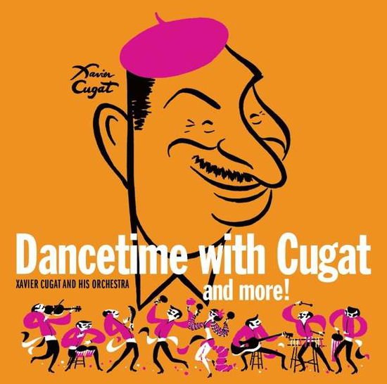 Xavier Cugat and His Orchestra - Dancetime With Cugat And More! 1CD