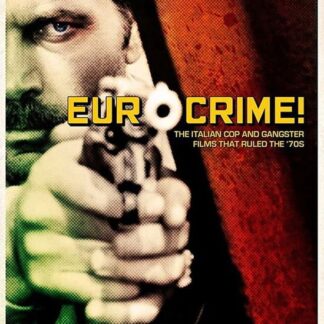 Eurocrime the Italian Cop Gangster Films T - Eurocrime! The Italian Cop And Gangster Films That Ruled The 70S DVD