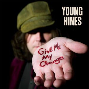 Young Hines - Give Me My Change 1CD