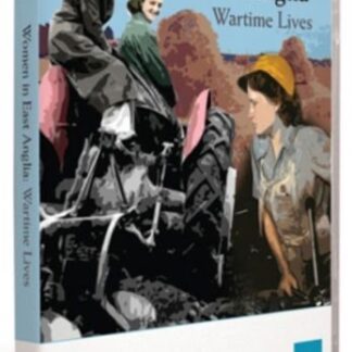 Women In East Anglia Wartime Lives - Women In East Anglia Wartime Lives DVD