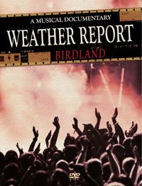 WEATHER REPORT Birdland DVD