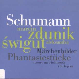 Schumann / Zdunik / Swigut - Marchenbilder & Phantasiestucke 1CD
