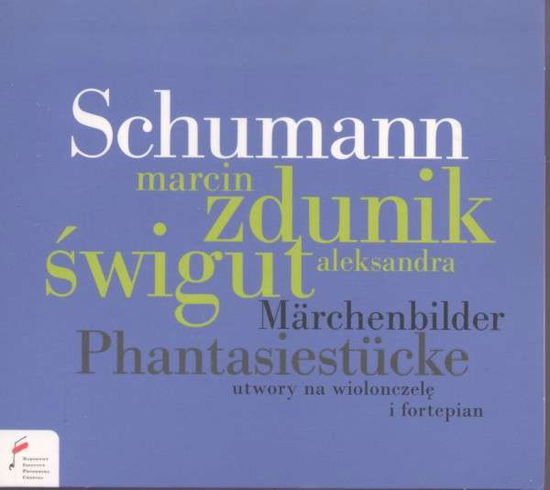 Schumann / Zdunik / Swigut - Marchenbilder & Phantasiestucke 1CD