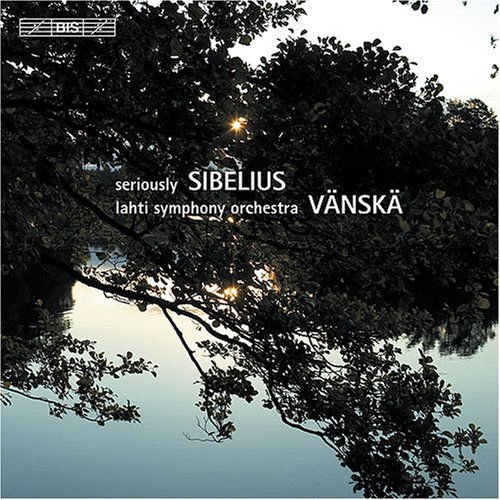 Sibelius / Ylonen / Kuusisto / Lahti Sym / Vanska - Seriously Sibelius 1CD