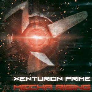 Xenturion Prime - Mecha Rising 1CD