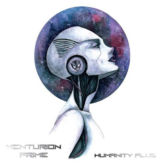 Xenturion Prime - Humanity Plus 1CD