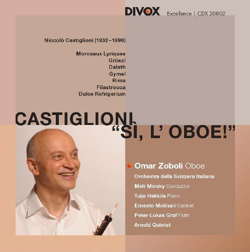 Arnold Quintet / Graf, Peter-Lukas / Hakkila, Tuija / Minsky, Meir / Molinari, Ernesto / Orchestra della Svizzera Italiana / Zoboli, Omar - CASTIGLIONI: Si, l´Oboe! 1CD
