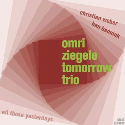 Omri Ziegele - All Those Yesterdays 1CD