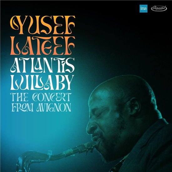Yusef Lateef - Atlantis Lullaby. The Concert From 2CD