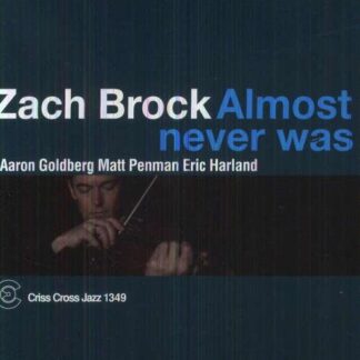 Zach Brock - Almost Never Was 1CD
